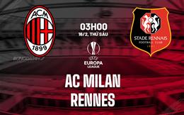 Nhận định AC Milan vs Rennes (03h00 ngày 16/2): Nhấn chìm đại diện Pháp