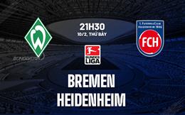 Nhận định bóng đá Bremen vs Heidenheim 21h30 ngày 10/2 (Bundesliga 2023/24)