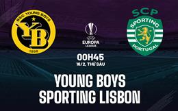 Nhận định Young Boys vs Sporting Lisbon 0h45 ngày 16/2 (Europa League 2023/24)