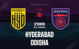 Nhận định Hyderabad vs Odisha 21h00 ngày 5/2 (VĐQG Ấn Độ 2023/24)