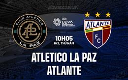 Nhận định Atletico La Paz vs Atlante 10h05 ngày 8/2 (Hạng 2 Mexico 2023/24)