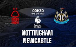 Nhận định Nottingham vs Newcastle (00h30 ngày 11/02/): Không dễ cho Chích chòe