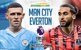 Nhận định Man City vs Everton (19h30 ngày 10/02): Tạm chiếm ngôi đầu