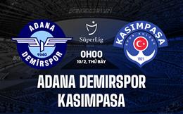 Nhận định Adana Demirspor vs Kasimpasa 0h00 ngày 10/2 (VĐQG Thổ Nhĩ Kỳ 2023/24)