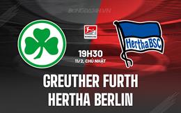 Nhận định Greuther Furth vs Hertha Berlin 19h30 ngày 11/2 (Hạng 2 Đức 2023/24)