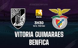 Nhận định Guimaraes vs Benfica 3h30 ngày 12/2 (VĐQG Bồ Đào Nha 2023/24)