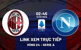 Link xem trực tiếp AC Milan vs Napoli 2h45 ngày 12/2/2024