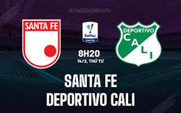 Nhận định Santa Fe vs Deportivo Cali 8h20 ngày 14/2 (VĐQG Colombia 2024)