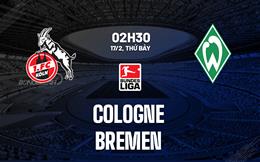 Nhận định bóng đá Cologne vs Bremen 2h30 ngày 17/2 (Bundesliga 2023/24)