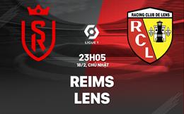 Nhận định bóng đá Reims vs Lens 23h05 ngày 18/2 (Ligue 1 2023/24)