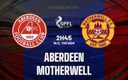 Nhận định Aberdeen vs Motherwell 2h45 ngày 15/2 (VĐQG Scotland 2023/24)