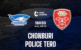 Nhận định Chonburi vs Police Tero 18h30 ngày 14/2 (VĐQG Thái Lan 2023/24)