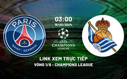 Link xem trực tiếp PSG vs Sociedad 3h00 ngày 15/2/2024