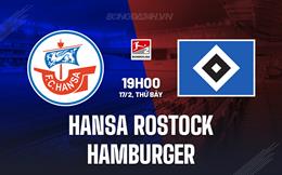 Nhận định Hansa Rostock vs Hamburger 19h00 ngày 17/2 (Hạng 2 Đức 2023/24)