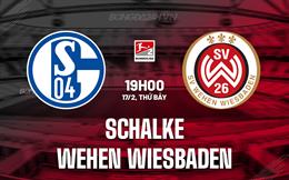 Nhận định Schalke vs Wehen Wiesbaden 19h00 ngày 17/2 (Hạng 2 Đức 2023/24)