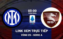 Link xem trực tiếp Inter Milan vs Salernitana 3h00 ngày 17/2/2024