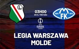 Nhận định Legia Warszawa vs Molde 3h00 ngày 23/2 (Conference League 2023/24)