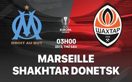 Nhận định Marseille vs Shakhtar (03h00 ngày 23/2): Không dễ cho chủ nhà