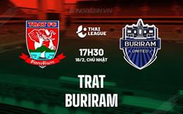 Nhận định Trat vs Buriram 17h30 ngày 18/2 (VĐQG Thái Lan 2023/24)