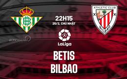 Nhận định bóng đá Betis vs Bilbao 22h15 ngày 25/2 (La Liga 2023/24)