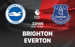 Nhận định Brighton vs Everton (22h00 ngày 24/2): Khó hạ pháo đài Amex