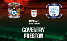 Nhận định bóng đá Coventry vs Preston 2h45 ngày 24/2 (Hạng nhất Anh 2023/24)