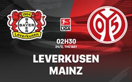 Nhận định Bayer Leverkusen vs Mainz (02h30 ngày 24/2): Phá kỷ lục của “Hùm xám”