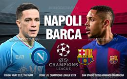 Nhận định Napoli vs Barcelona (03h00 ngày 22/2): Tân thuyền trưởng chào sân