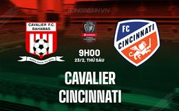 Nhận định Cavalier vs Cincinnati 9h00 ngày 23/2 (Concacaf Champions Cup 2024)