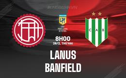 Nhận định Lanus vs Banfield 8h00 ngày 26/2 (Argentina Copa de la Liga 2024)