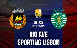 Nhận định Rio Ave vs Sporting Lisbon 3h30 ngày 26/2 (VĐQG Bồ Đào Nha 2023/24)