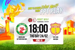 Vòng 10 Night Wolf V.League 1-2023/24: 4 niềm hy vọng trong trận Bình Định vs Nam Định