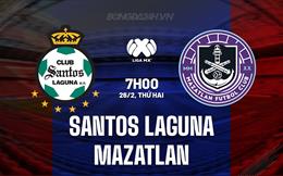 Nhận định Santos Laguna vs Mazatlan 7h00 ngày 26/2 (VĐQG Mexico 2023/24)