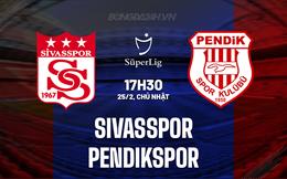 Nhận định Sivasspor vs Pendikspor 17h30 ngày 25/2 (VĐQG Thổ Nhĩ Kỳ 2023/24)