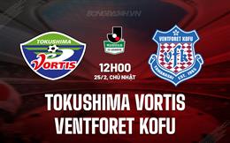 Nhận định Tokushima Vortis vs Ventforet Kofu 12h00 ngày 25/2 (Hạng 2 Nhật 2023/24)