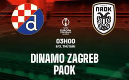 Nhận định bóng đá Dinamo Zagreb vs PAOK 3h00 ngày 8/3 (Conference League 2023/24)