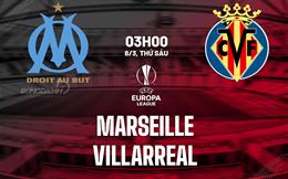Nhận định bóng đá Marseille vs Villarreal 3h00 ngày 8/3 (Europa League 2023/24)