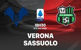 Nhận định bóng đá Verona vs Sassuolo 18h30 ngày 3/3 (Serie A 2023/24)