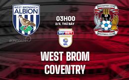 Nhận định West Brom vs Coventry 3h00 ngày 2/3 (Hạng nhất Anh 2023/24)