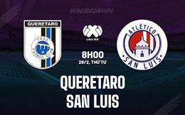 Nhận định Queretaro vs San Luis 8h00 ngày 28/2 (VĐQG Mexico 2023/24)