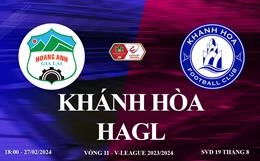 Khánh Hòa vs HAGL link xem trực tiếp bóng đá V-League 27/2/2024