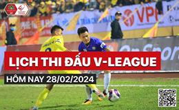 Lịch thi đấu V-League hôm nay 28/2/2024: Bám đuổi quyết liệt