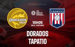 Nhận định Dorados vs Tapatio 10h05 ngày 29/2 (Hạng 2 Mexico 2023/24)