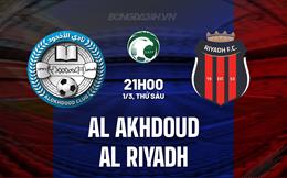 Nhận định Al Akhdoud vs Al Riyadh 21h00 ngày 1/3 (VĐQG Saudi Arabia 2023/24)