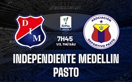 Nhận định Independiente Medellin vs Pasto 7h45 ngày 1/3 (VĐQG Colombia 2024)