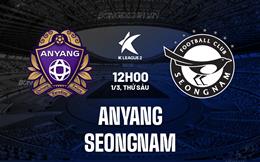 Nhận định Anyang vs Seongnam 12h00 ngày 1/3 (Hạng 2 Hàn Quốc 2024)