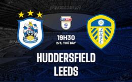 Nhận định Huddersfield vs Leeds 19h30 ngày 2/3 (Hạng Nhất Anh 2023/24)