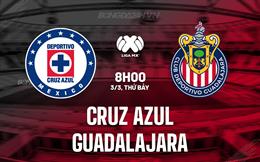 Nhận định Cruz Azul vs Guadalajara 8h05 ngày 3/3 (VĐQG Mexico 2023/24)