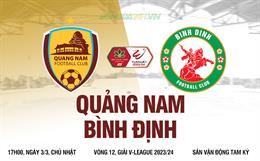 Nhận định Quảng Nam vs Bình Định (17h00 ngày 3/3): Chớ xem thường chủ nhà