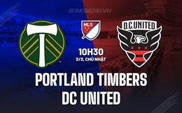 Nhận định Portland Timbers vs DC United 10h30 ngày 3/3 (Nhà nghề Mỹ 2024)